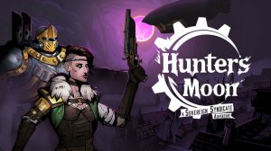 🎮 Hunter's Moon: A Sovereign Syndicate Adventure — первые 22 минуты геймплея на ПК— Прохождение🔇