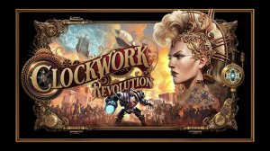 Clockwork Revolution | Трейлер | Игровой процесс