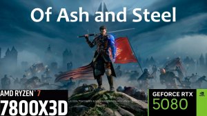 Of Ash and Steel | 2К - 1440p | RTX 5080 | AMD Ryzen 7 7800X3D | 32GB