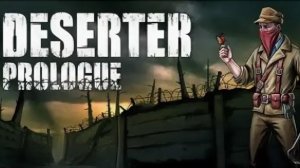 Deserter. Прохождение #3 (пролог)