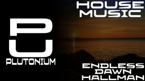 Hallman - Endless Dawn [House]