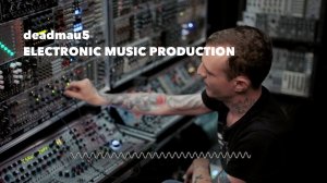 Deadmau5 Complete Process | Part 2