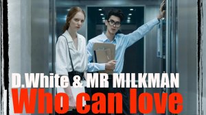 D.White & MR MILKMAN - Who can love (Radio version). NEW Italo Disco 2025, Euro Disco, Music 80s-90s