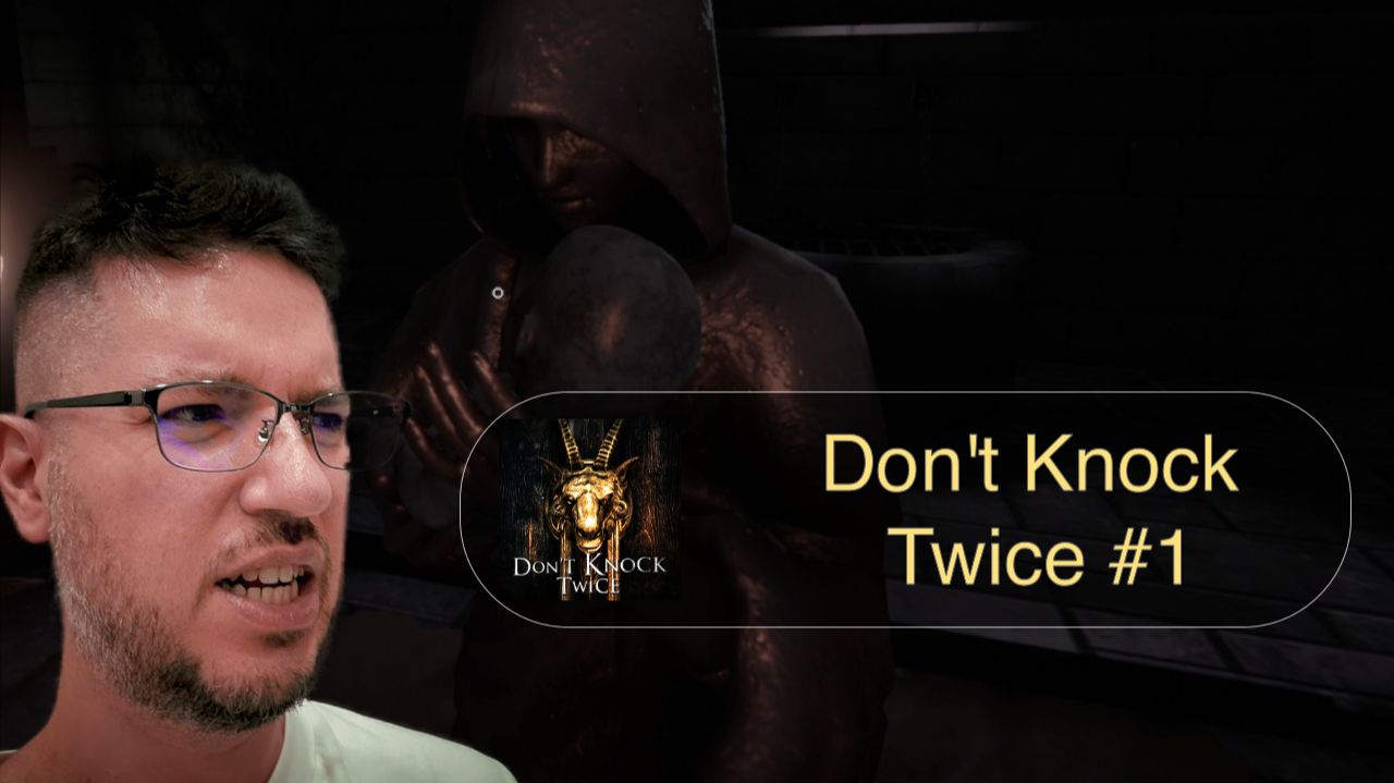 Не Стукай Дважды… Или Всё-таки Стоит? | Don’t Knock Twice #1 (прохождение)