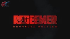 Redeemer： Enhanced Edition - Трейлер игры