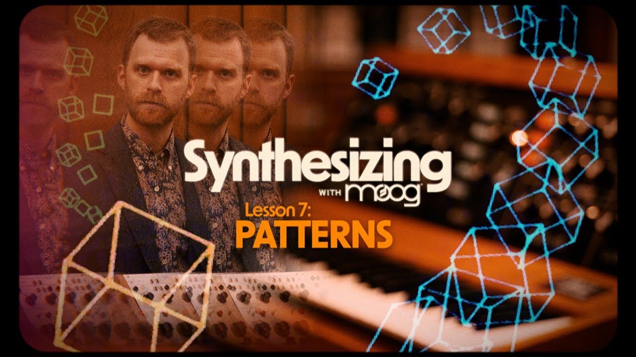 Synthesizing with Moog | Lesson 7: Patterns