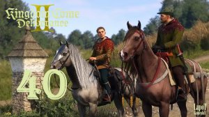 Прохождение Kingdom Come Deliverance II. Часть 40