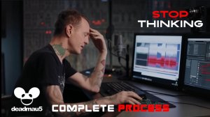Deadmau5 Complete Process | Part 1