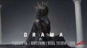 'DRAMA' Cyberpunk / Midtempo / Dark Techno / EBM Mix