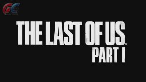 The Last of Us Part I - Трейлер игры