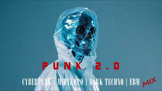 'PUNK 2.0' Cyberpunk / Midtempo / Dark Techno / EBM Mix