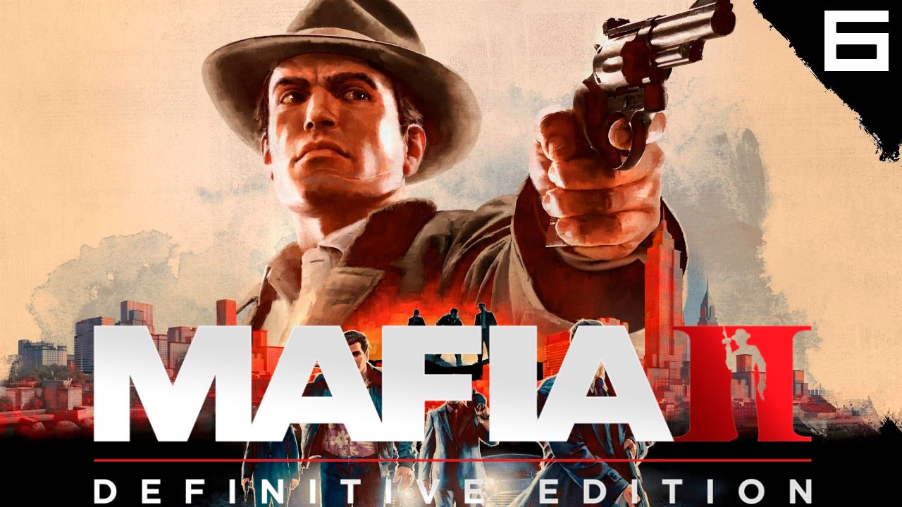 Прохождение Mafia 2 Глава 6 "Хорошо проведённое время"