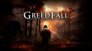 GreedFall часть 3