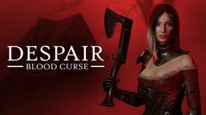 Despair: Blood Curse #1 (Стримчанский)