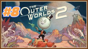 The Outer World 2 прохождение #8