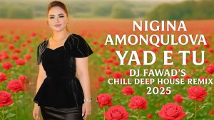 Nigina Amonqulova – Yad E Tu (Dreamy Chill Remix 2025)