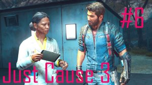 Just Cause 3 ► Прохождение [Без комментариев] #6