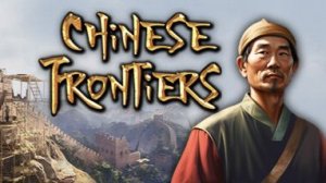Chinese Frontiers # Строительство Китайской деревни№6