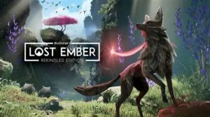 🎮 LOST EMBER: Rekindled Edition — первые 21 минута геймплея на ПК-Прохождение без комментариев 🔇