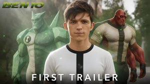 Бен 10 (Трейлер 2026)