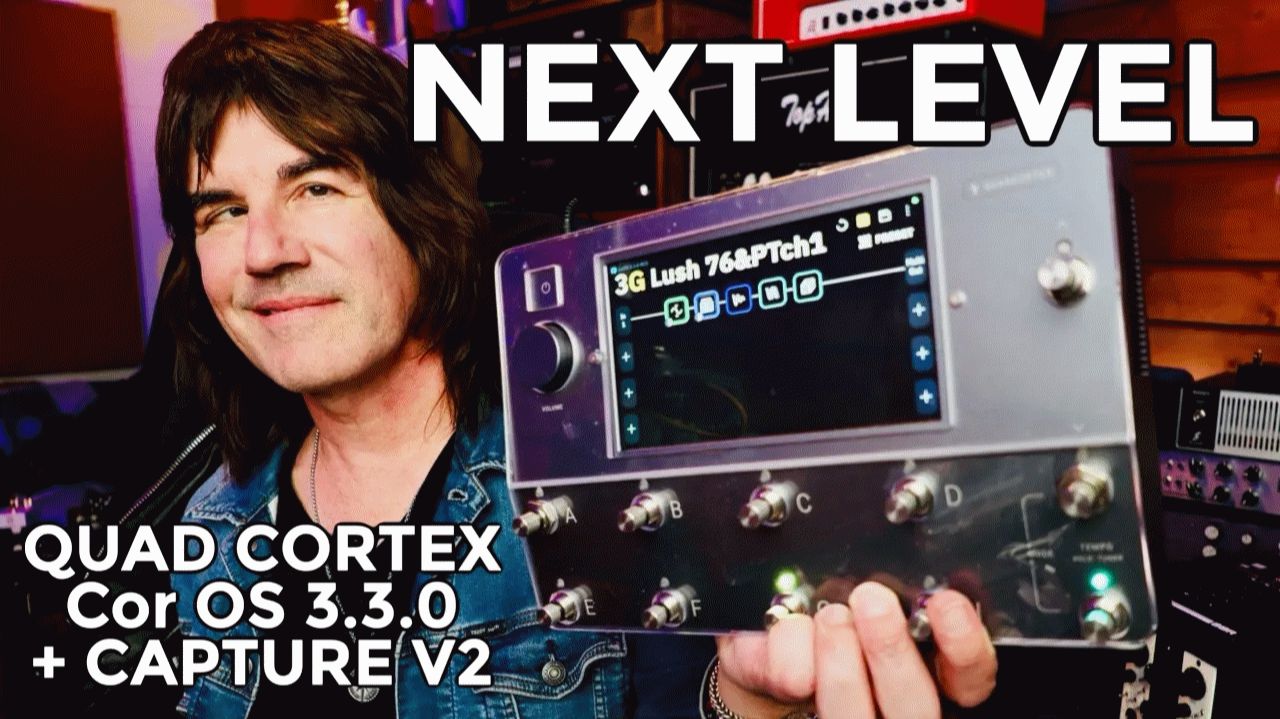 Pete Thorn: QUAD CORTEX ПЕРЕХОДИТ НА СЛЕДУЮЩИЙ УРОВЕНЬ CorOS3.3.0 и ЗАХВАТЫ V2