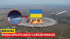 Срочно; Россия применяет ракеты «Циркон» со скоростью Мах 5