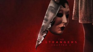 🇪🇸 🇺🇸 Фильм «Незнакомцы. Глава 2 / The Strangers: Chapter 2» — Русский трейлер (2025) 🎦🎬🎥🎤🚀
