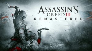 Прохождение Assassin's Creed 3 Remastered часть 3