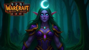 Warcraft III: Reign of Chaos - Конец Вечности: Пробуждение древних 🌲⚔️