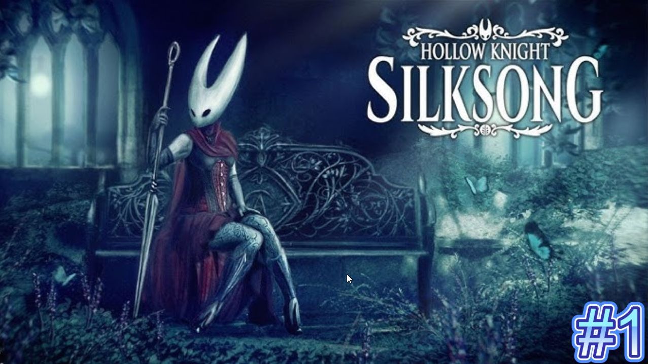 ◉Hollow Knight Silksong➤Прохождение #1
