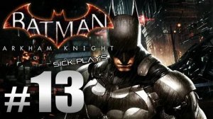 Бэтмен Рыцарь Аркхема Часть 13 СПАСЕНИЕ ГОТЭМА