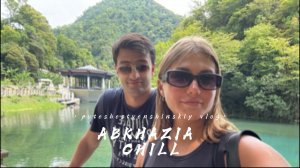Путешественчинский влог— Абхазия чилл