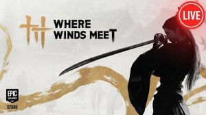 Where Winds Meet. Часть 5