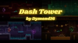 Dash Tower by Dymond16 • Вся башня в одном уровне!