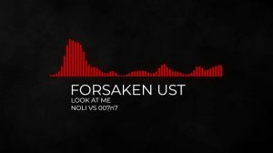 FORSAKEN UST: LOOK AT ME (NOLI VS 007n7) LMS ROBLOX