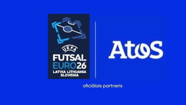 Atos — UEFA Futsal EURO 26 oficiālais partneris Latvijā, Lietuvā un Slovēnijā
