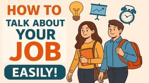 How to Talk About Your Job — Easily | Daily Work & Future Goals for Beginners