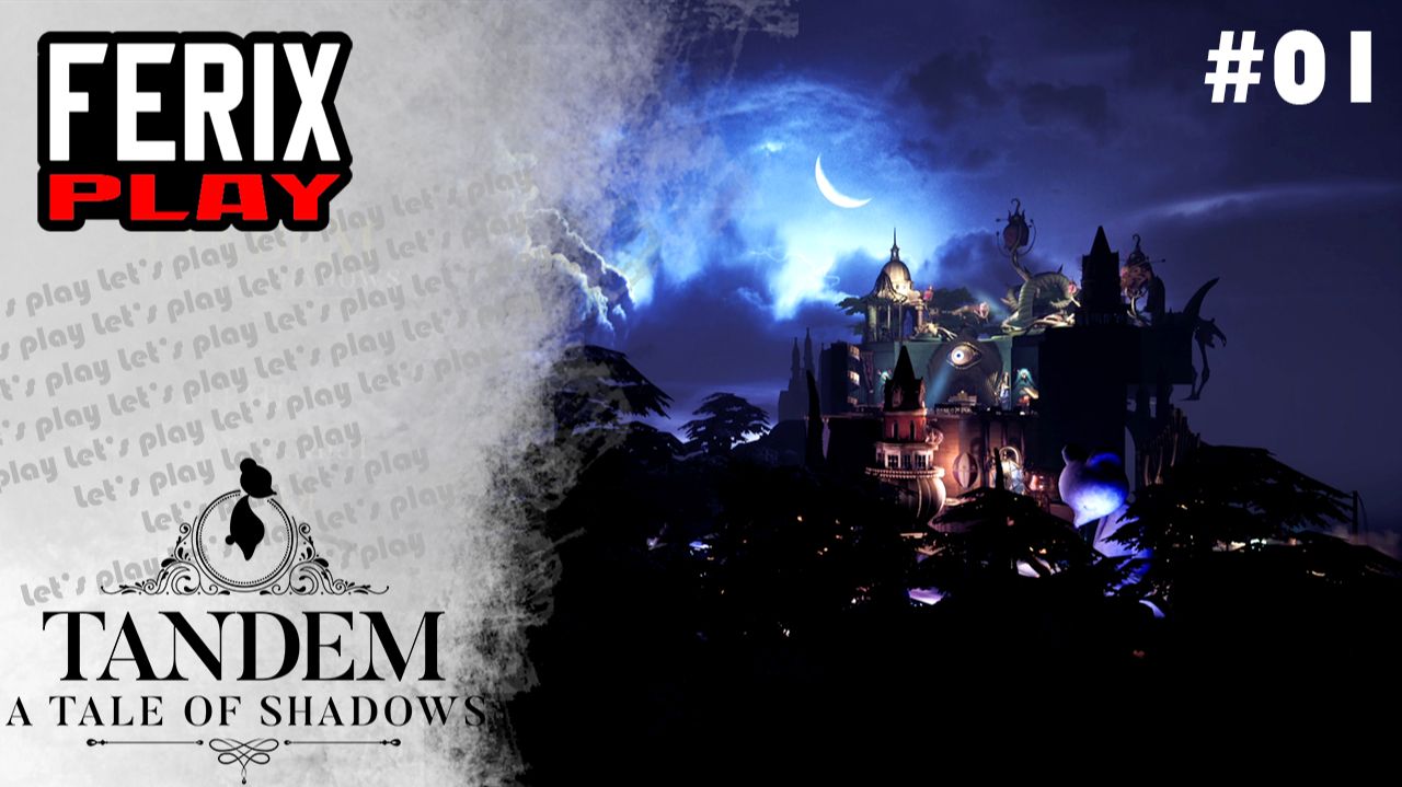 Как-то встретились двое // Tandem A Tale of Shadows #01