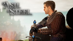 Игра в стиле Готики / РЕЛИЗ - Of Ash and Steel #1