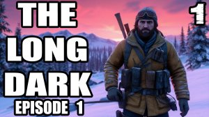 The Long Dark-Долгая Тьма.Прохождение.Эпизод 1:Матерый выживший.Остров Великого Медведя.Маккензи.