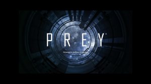 Prey - Прохождение 3