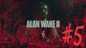 Alan Wake 2 # 5