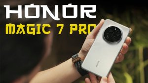Большой обзор Honor Magic 7 Pro