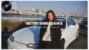 R E T R O　S H I N A G A W A - 日本のシティポップ 80’S JAPANESE CITY POP 🎵【Playlist 88】