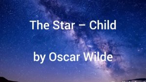 The Star – Child by Oscar Wilde. Level 2. Audiobook.
