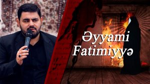 Əyyami Fatimiyyə - Əmir Huseyn Qurbani 24.11.2025