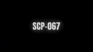 SIX SEVEN SCP - 067 (Super slowed)