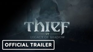 Стелс-экшен Thief VR: Legacy of Shadow получил геймплейный трейлер и дату выхода