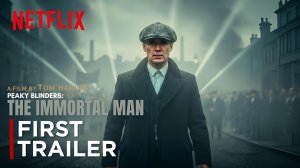 Острые козырьки: Бессмертный человек (Трейлер 2026)