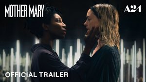 Mother Mary Movie - Official Trailer | A24